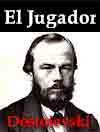 El jugador  (Fedor Dostoievski)